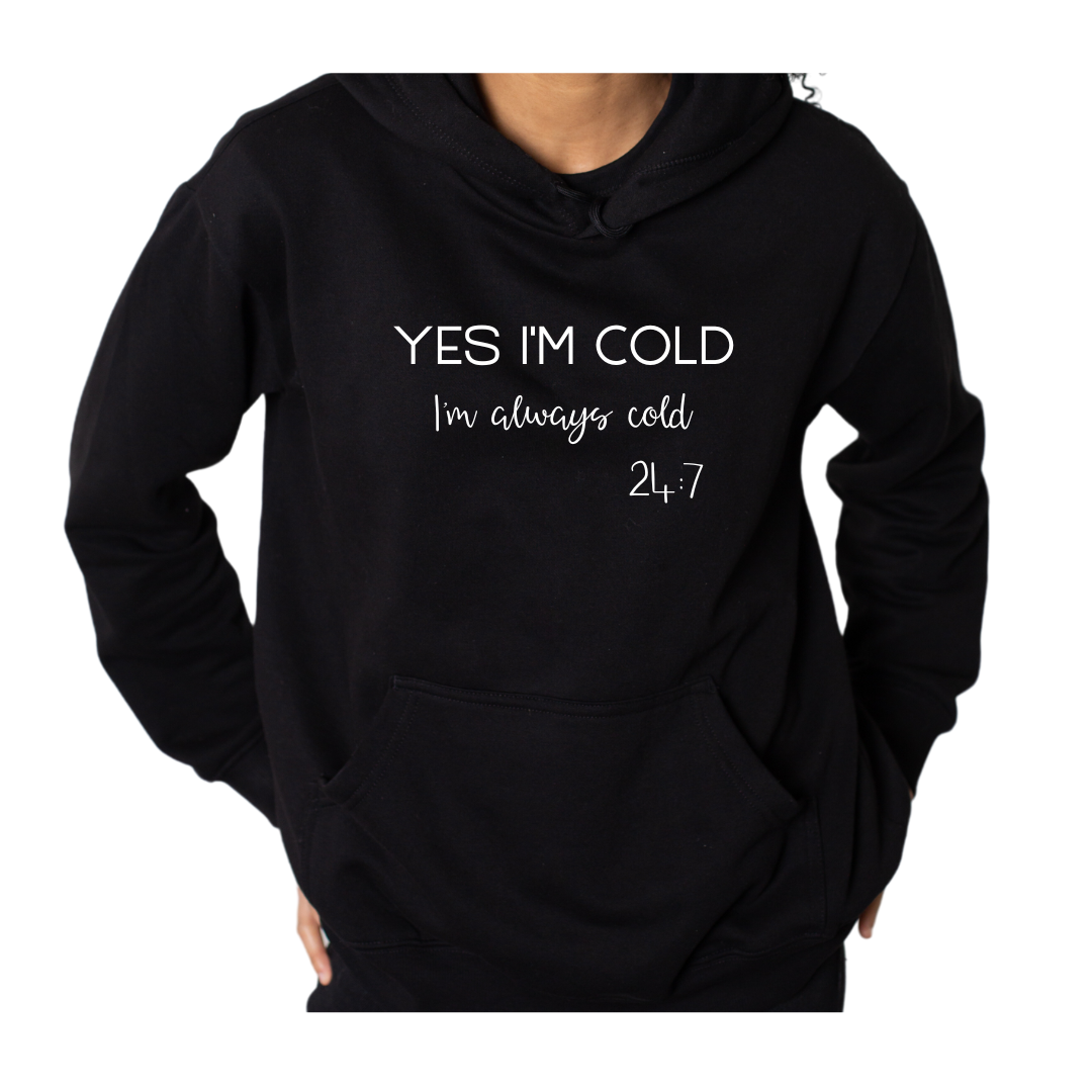 YES I'M COLD Hoodie