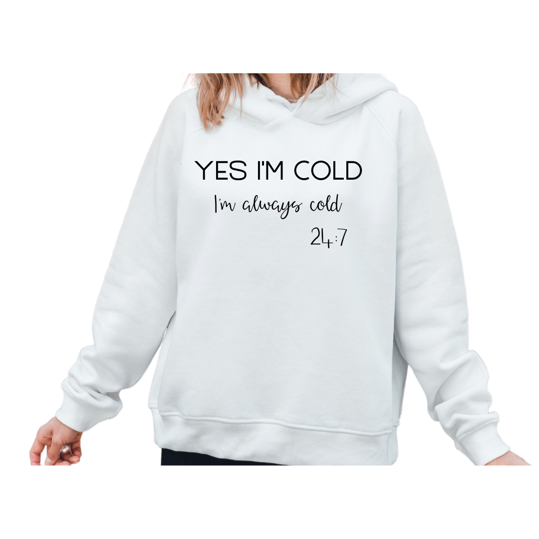 YES I'M COLD Hoodie