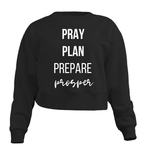 PRAY PLAN PREPARE Prosper Sweatshirt